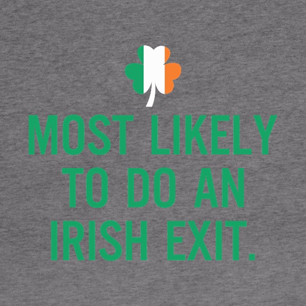 Most Likely To Do An Irish Exit by RobertBowmanArt